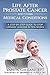 Life After Prostate Cancer and Other Medical Conditions: A Step-By-Step Guide to Stop Urinary Leakage in Ten Weeks