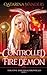 Controlled by a Fire Demon: The Owl Shifter Chronicles Book Two