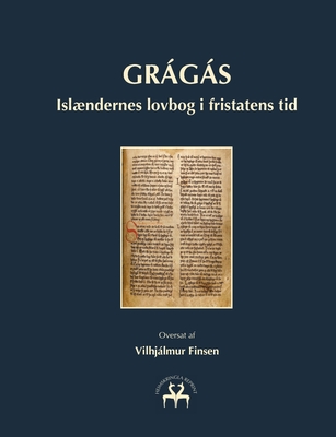 Grágás: Islændernes lovbog i fristatens tid (Danish Edition)