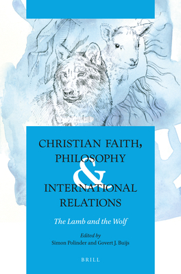 Christian Faith, Philosophy & International Relations: The Lamb and the Wolf
