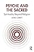 Psyche and the Sacred: Spirituality Beyond Religion
