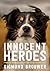 Innocent Heroes: Stories of Animals in the First World War