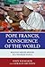 Pope Francis, Conscience of...