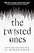 The Twisted Ones