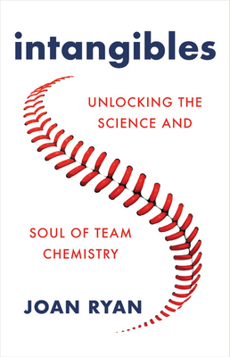 Intangibles: Unlocking The Science and Soul of Team Chemistry (Hardcover)