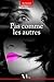 Pas comme les autres