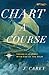 Chart A Course: Taking a Journey With God at the Helm