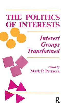 The Politics Of Interests: Interest Groups Transformed