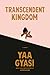 Transcendent kingdom by Yaa Gyasi