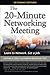 The 20-Minute Networking Meeting - Veterans Edition: Learn to Network. Get a Job.
