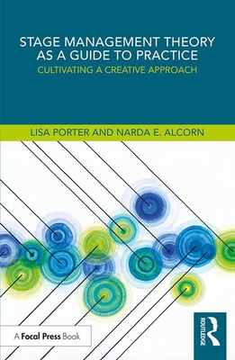 Stage Management Theory as a Guide to Practice: Cultivating a Creative Approach (Paperback)