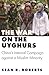 The War on the Uyghurs by Sean R.  Roberts