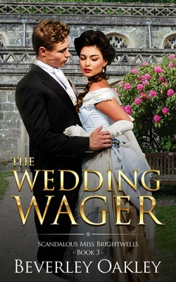 The Wedding Wager (Scandalous Miss Brightwells, #3)