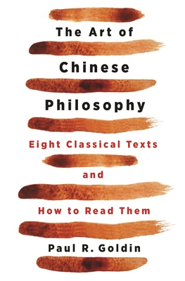 The Art of Chinese Philosophy: Eight Classical Texts and How to Read Them (Hardcover)