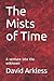 The Mists of Time: A ventur...