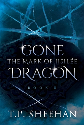 The Mark of Iisilée (Gone Dragon, #2)