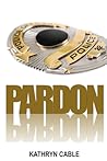 PARDON (Rick Murphy Series) PARDON (Rick Murphy Series)