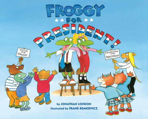 Froggy for President! (Hardcover)