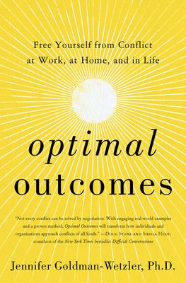 Optimal Outcomes: Free Yourself from Conflict at Work, at Home, and in Life – The Award-Winning Guide to Mindfulness, Psychology, and Breakthrough Results