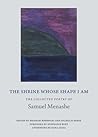 The Shrine Whose Shape I Am: The Collected Poetry of Samuel Menashe