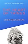 The Heart of Things: Book One of the Lakeland Series