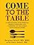 Come to the Table by Bergina Isbell