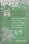 They Walked with God: St. Bernadette Soubirous, St. John Vianney, St. Damien of Molokai, St. Andre Bessette, Bl. Solanus Casey They Walked with God: St. Bernadette Soubirous, St. John Vianney, St. Damien of Molokai, St. Andre Bessette, Bl. Solanus Casey
