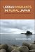 Urban Migrants in Rural Jap...