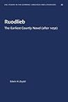 Ruodlieb: The Earliest Courtly Novel (after 1050) (University of North Carolina Studies in Germanic Languages and Literature, 23)