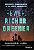 Fewer, Richer, Greener by Laurence B. Siegel