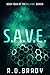 S.A.V.E.: Book Four of the ...