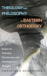 Theology and Philosophy in Eastern Orthodoxy Theology and Philosophy in Eastern Orthodoxy