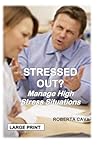 Stressed Out?: Manage High Stress Situations