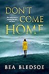 Don't Come Home by Bea Bledsoe