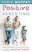 Positive Parenting by Robin Murphy