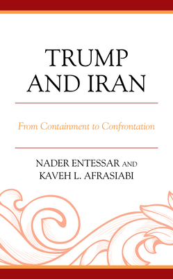 Trump and Iran: From Containment to Confrontation (Hardcover)