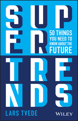Supertrends: 50 Things You Need to Know about the Future (Paperback)