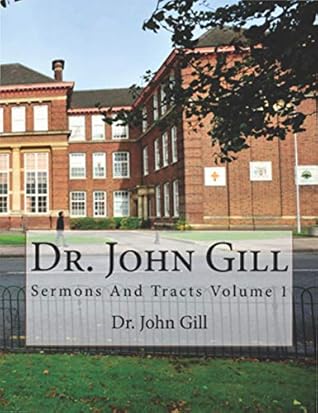 Dr John Gill Sermons Volume 1: Sermons And Tracts
