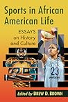 Sports in African American Life by Drew D. Brown