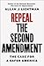 Repeal the Second Amendment...