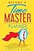 Become a Time Master Planner