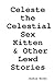 Celeste the Celestial Sex K...