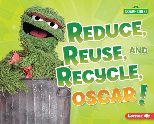 Reduce, Reuse, and Recycle, Oscar! (Hardcover)