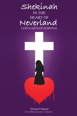 Shekinah In The Heart of Neverland: God's Gifts of Survival