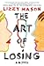 The Art of Losing by Lizzy Mason The Art of Losing by Lizzy Mason