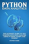 Python Data Analytics: The Ultimate Guide To Get Started With Data Analysis Using Python, NumPy and Pandas