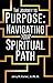 The Journey to Purpose: Nav...