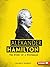 Alexander Hamilton: The Story of a Statesman