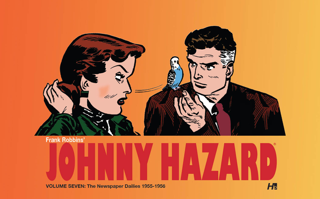 Johnny Hazard: The Newspaper Dailies Volume 7: 1955-1956