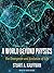 A World Beyond Physics: The Emergence and Evolution of Life